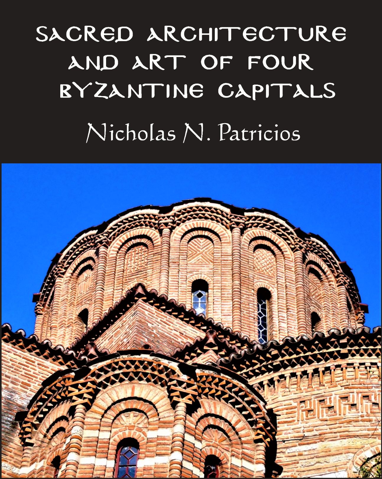 BOOK COVER: SACRED ARCHITECTURE & ART OF FOUR BYZANTINE CAPITALS